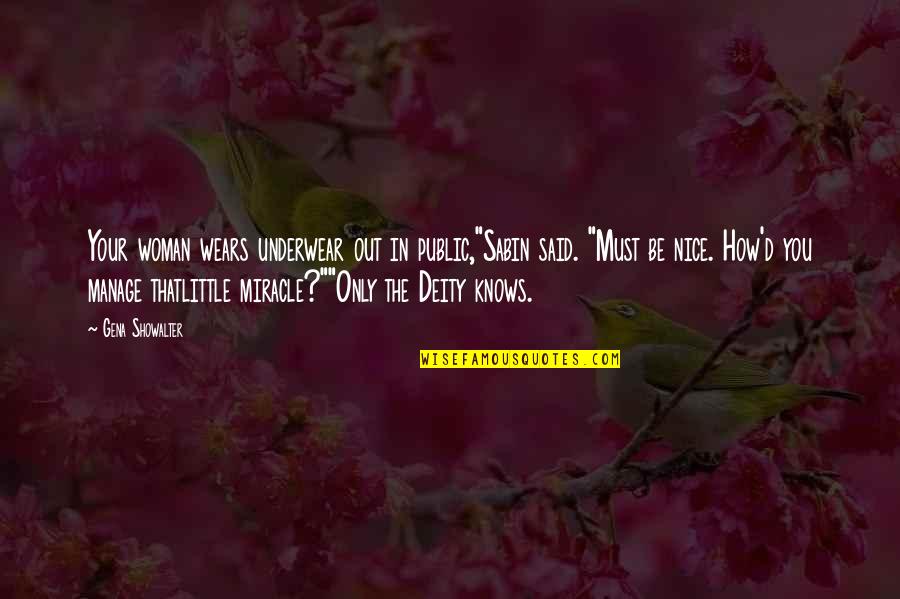 Quotes Dennis The Menace Quotes By Gena Showalter: Your woman wears underwear out in public,"Sabin said. Quotes Dennis The Menace Quotes By Gena Showalter: Your woman wears underwear out in public,"Sabin said.