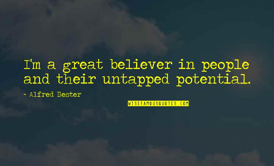Quotes Denouncing Religion Quotes By Alfred Bester: I'm a great believer in people and their