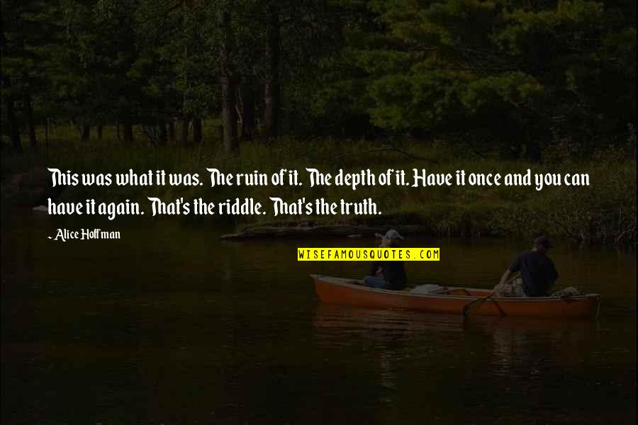 Quotes Despartire Quotes By Alice Hoffman: This was what it was. The ruin of Quotes Despartire Quotes By Alice Hoffman: This was what it was. The ruin of