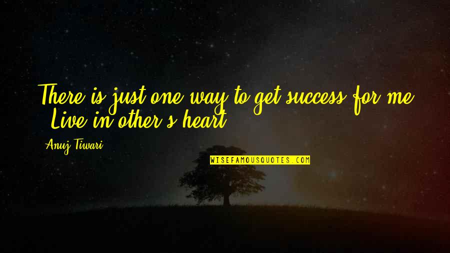 Quotes Deutsch Quotes By Anuj Tiwari: There is just one way to get success