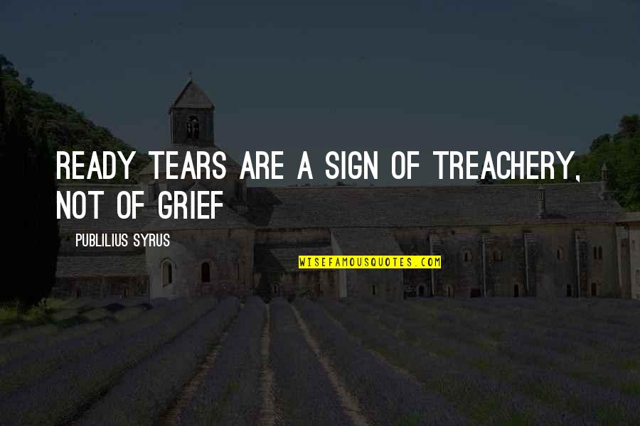 Quotes Dexter Season 8 Quotes By Publilius Syrus: Ready tears are a sign of treachery, not Quotes Dexter Season 8 Quotes By Publilius Syrus: Ready tears are a sign of treachery, not