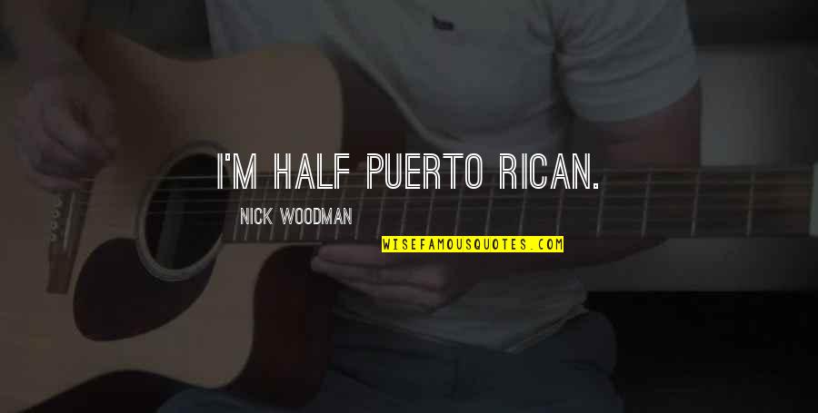 Quotes Dictionary Subject Love Quotes By Nick Woodman: I'm half Puerto Rican.
