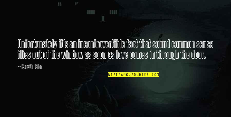 Quotes Discouraged Heart Quotes By Kerstin Gier: Unfortunately it's an incontrovertible fact that sound common