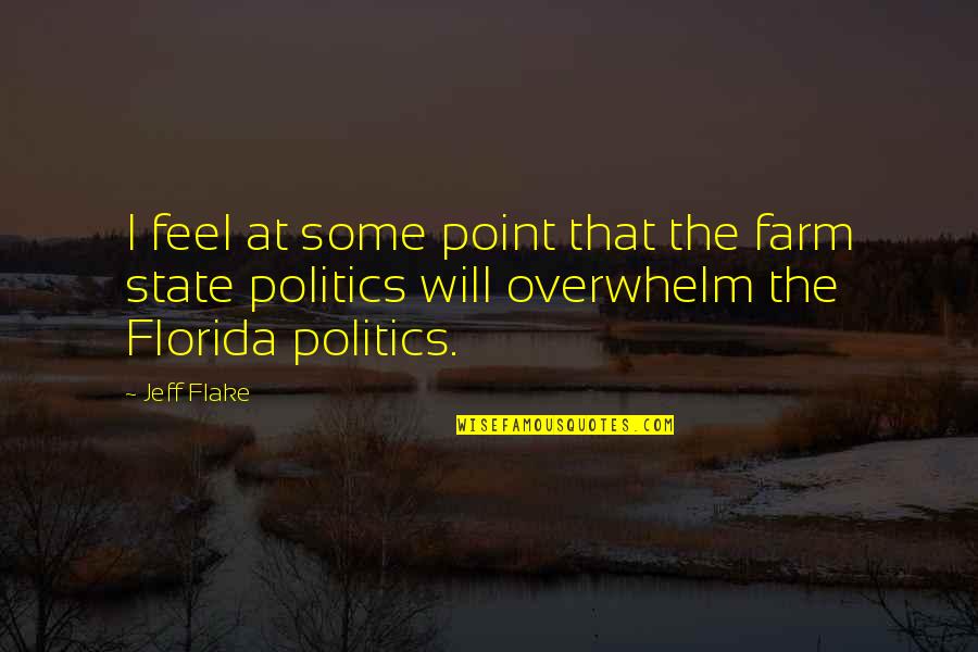 Quotes Dolore Quotes By Jeff Flake: I feel at some point that the farm