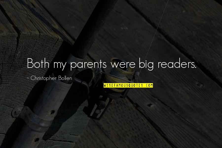 Quotes Donna Suits Quotes By Christopher Bollen: Both my parents were big readers.