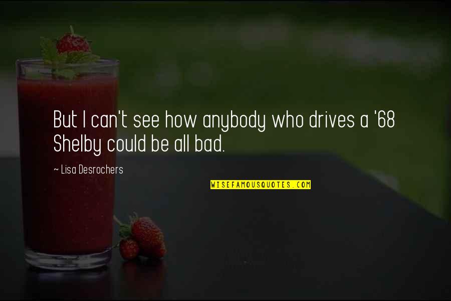Quotes Dostoevsky The Idiot Quotes By Lisa Desrochers: But I can't see how anybody who drives Quotes Dostoevsky The Idiot Quotes By Lisa Desrochers: But I can't see how anybody who drives