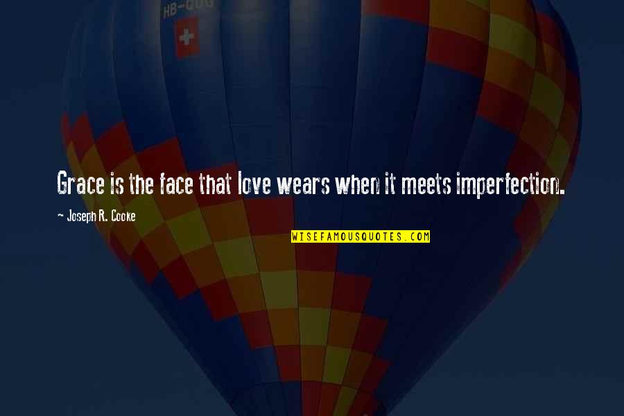 Quotes Double Quotes By Joseph R. Cooke: Grace is the face that love wears when Quotes Double Quotes By Joseph R. Cooke: Grace is the face that love wears when