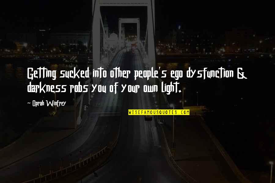 Quotes Doyle Quotes By Oprah Winfrey: Getting sucked into other people's ego dysfunction &