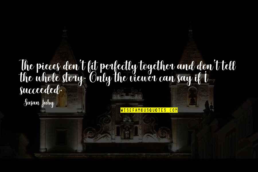 Quotes Dumbledore Deathly Hallows Quotes By Susan Juby: The pieces don't fit perfectly together and don't