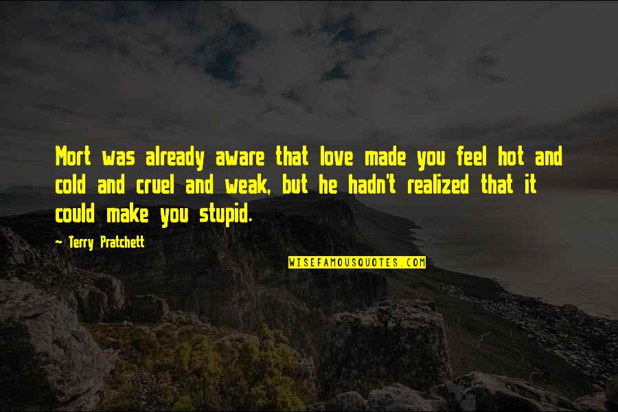Quotes Elvish Writing Quotes By Terry Pratchett: Mort was already aware that love made you Quotes Elvish Writing Quotes By Terry Pratchett: Mort was already aware that love made you