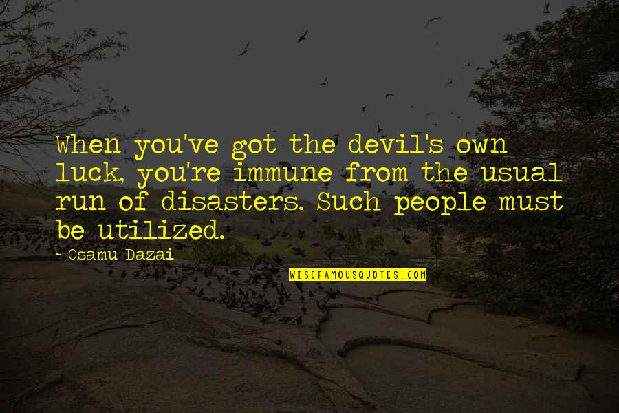 Quotes Exclamation Point Comma Quotes By Osamu Dazai: When you've got the devil's own luck, you're