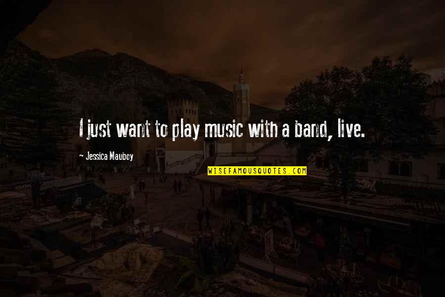 Quotes Fable 3 Quotes By Jessica Mauboy: I just want to play music with a