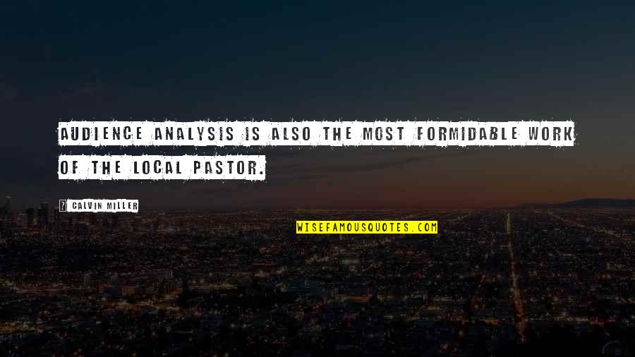 Quotes Fiddling While Rome Burns Quotes By Calvin Miller: Audience analysis is also the most formidable work