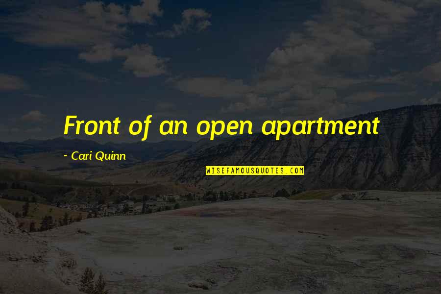 Quotes Filth And Wisdom Quotes By Cari Quinn: Front of an open apartment