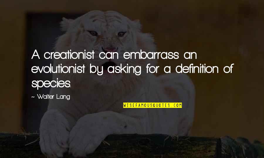 Quotes Fiona American Horror Story Quotes By Walter Lang: A creationist can embarrass an evolutionist by asking