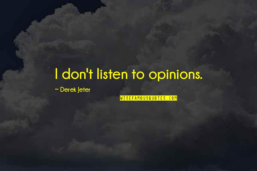 Quotes Foreshadowing Death In Romeo And Juliet Quotes By Derek Jeter: I don't listen to opinions. Quotes Foreshadowing Death In Romeo And Juliet Quotes By Derek Jeter: I don't listen to opinions.
