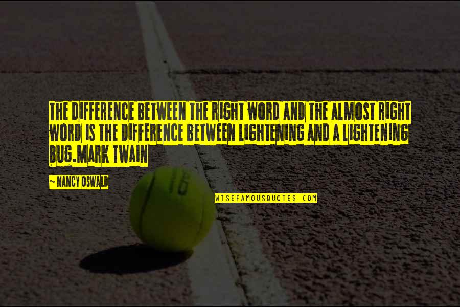 Quotes Foucault Madness And Civilization Quotes By Nancy Oswald: The difference between the right word and the Quotes Foucault Madness And Civilization Quotes By Nancy Oswald: The difference between the right word and the