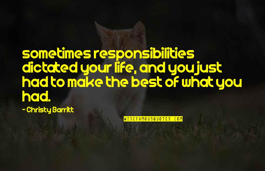 Quotes Frans Liefde Quotes By Christy Barritt: sometimes responsibilities dictated your life, and you just