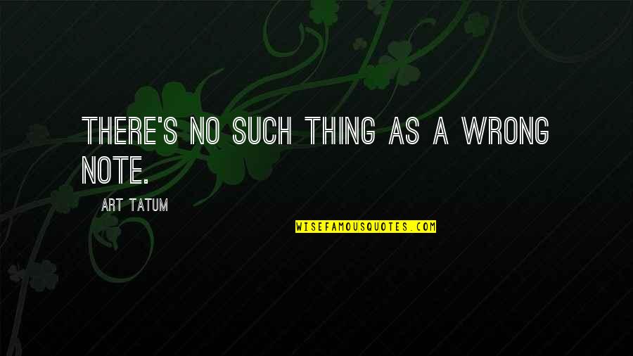 Quotes From Medea About Revenge Quotes By Art Tatum: There's no such thing as a wrong note. Quotes From Medea About Revenge Quotes By Art Tatum: There's no such thing as a wrong note.