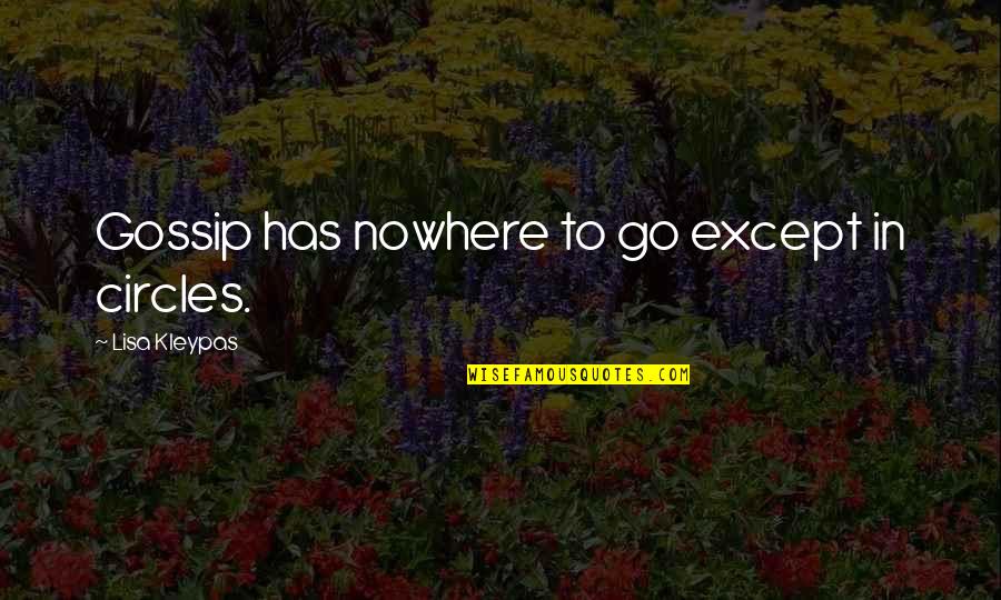 Quotes From Rousseau About Government Quotes By Lisa Kleypas: Gossip has nowhere to go except in circles. Quotes From Rousseau About Government Quotes By Lisa Kleypas: Gossip has nowhere to go except in circles.