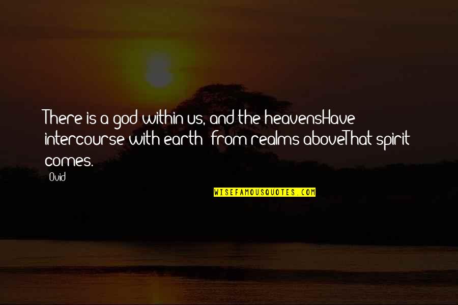 Quotes From Truman About Communism Quotes By Ovid: There is a god within us, and the Quotes From Truman About Communism Quotes By Ovid: There is a god within us, and the