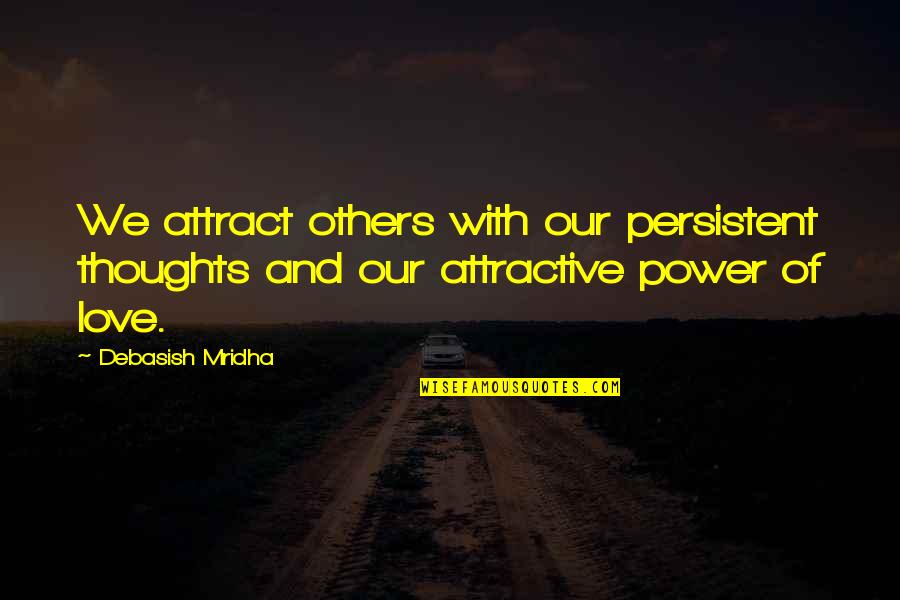 Quotes Fulton J Sheen Quotes By Debasish Mridha: We attract others with our persistent thoughts and