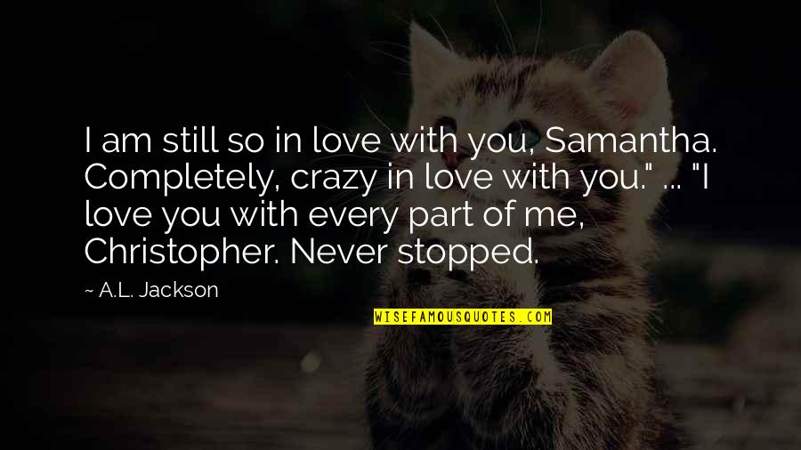 Quotes Gadgets For Windows 7 Quotes By A.L. Jackson: I am still so in love with you,