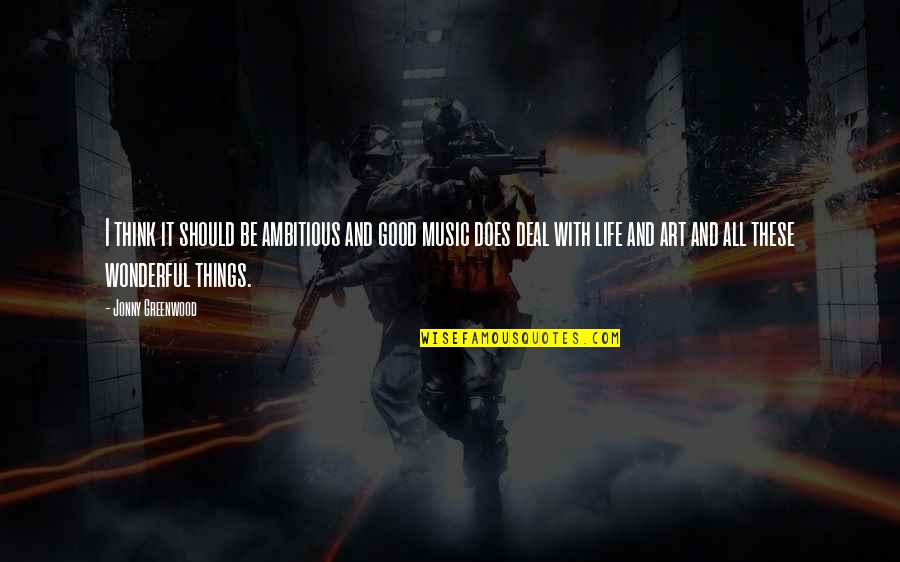 Quotes Gallery App Quotes By Jonny Greenwood: I think it should be ambitious and good Quotes Gallery App Quotes By Jonny Greenwood: I think it should be ambitious and good