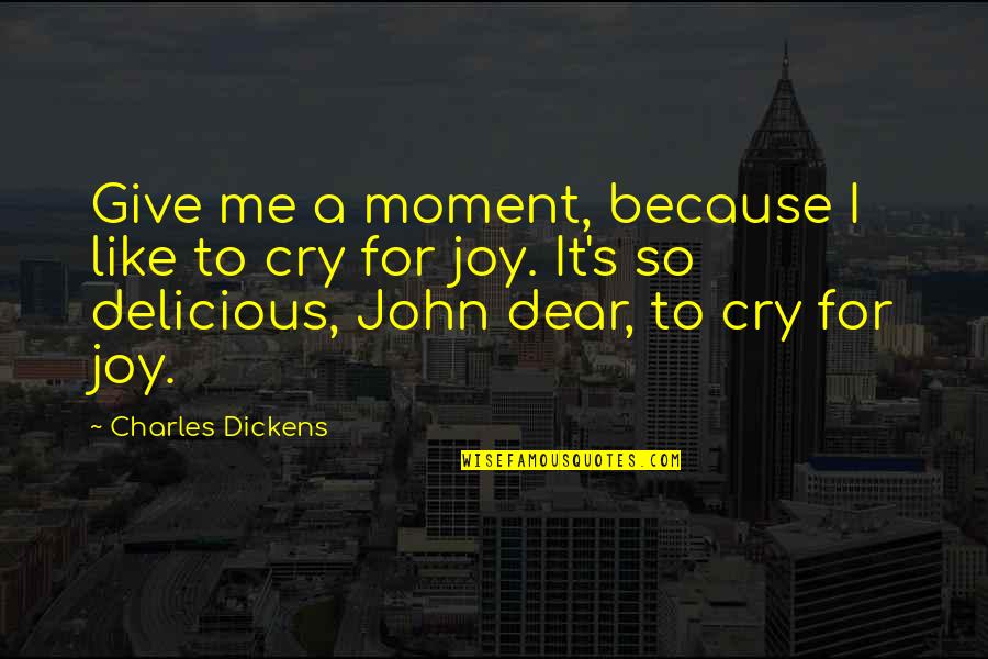 Quotes Gavin And Stacey Quotes By Charles Dickens: Give me a moment, because I like to