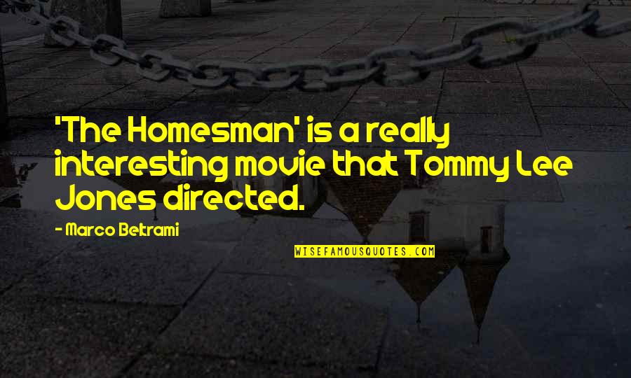 Quotes Gente Falsa Quotes By Marco Beltrami: 'The Homesman' is a really interesting movie that