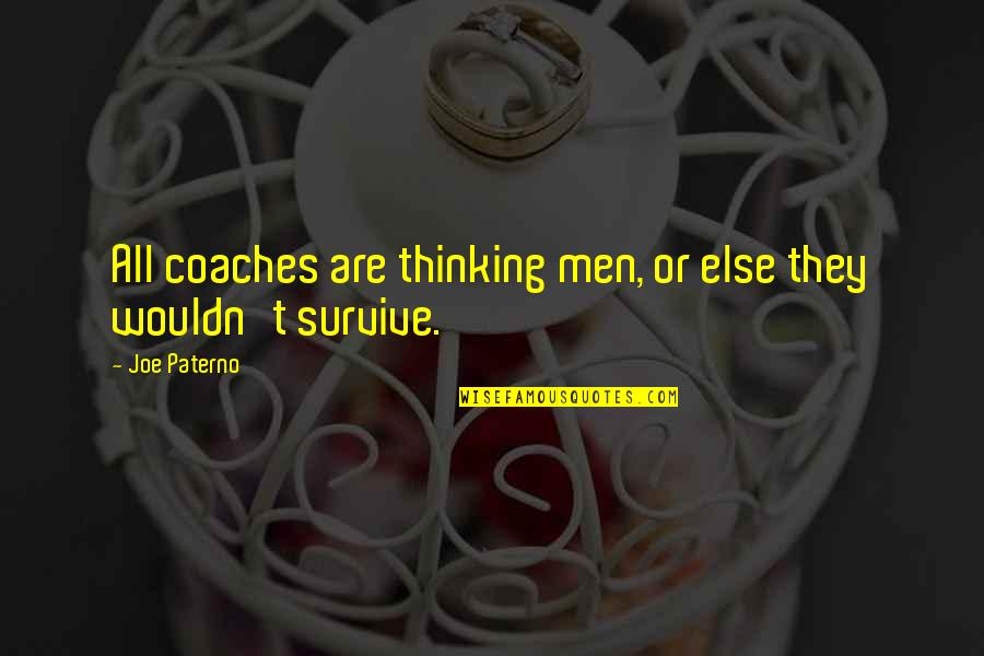Quotes Grossman Quotes By Joe Paterno: All coaches are thinking men, or else they