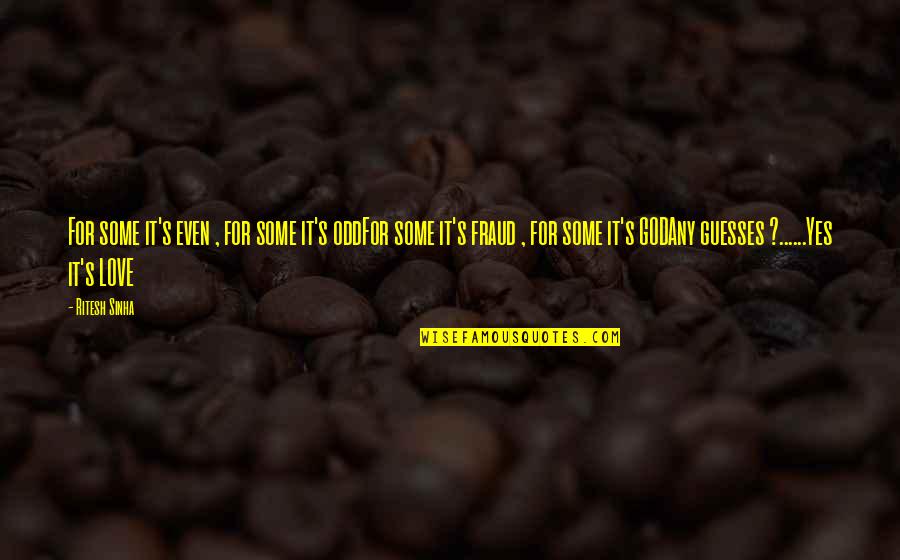 Quotes Grumpy Mood Quotes By Ritesh Sinha: For some it's even , for some it's