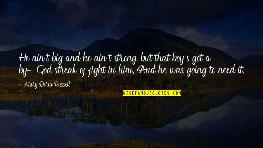 Quotes Guaranteed To Make You Cry Quotes By Mary Doria Russell: He ain't big and he ain't strong, but Quotes Guaranteed To Make You Cry Quotes By Mary Doria Russell: He ain't big and he ain't strong, but