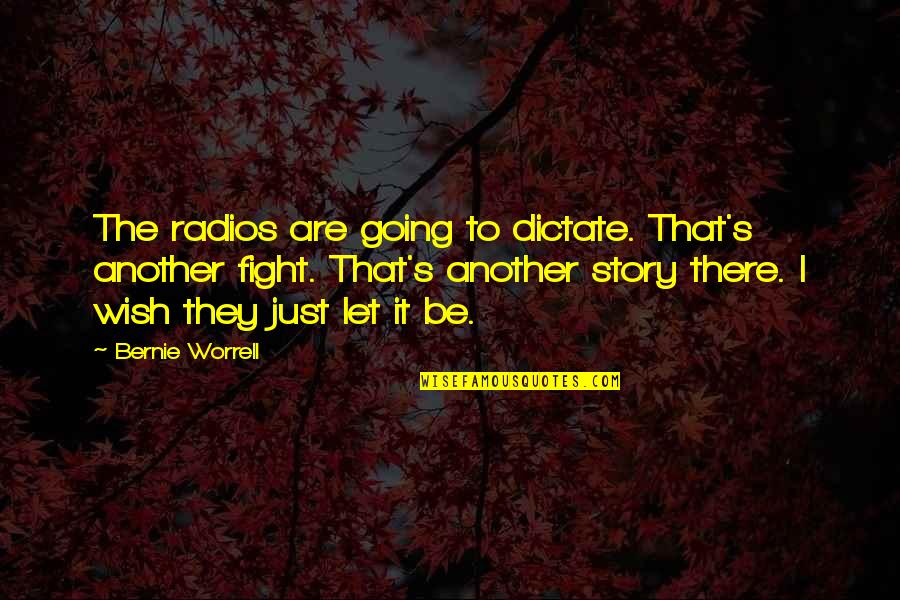 Quotes Guerra Dos Tronos Quotes By Bernie Worrell: The radios are going to dictate. That's another