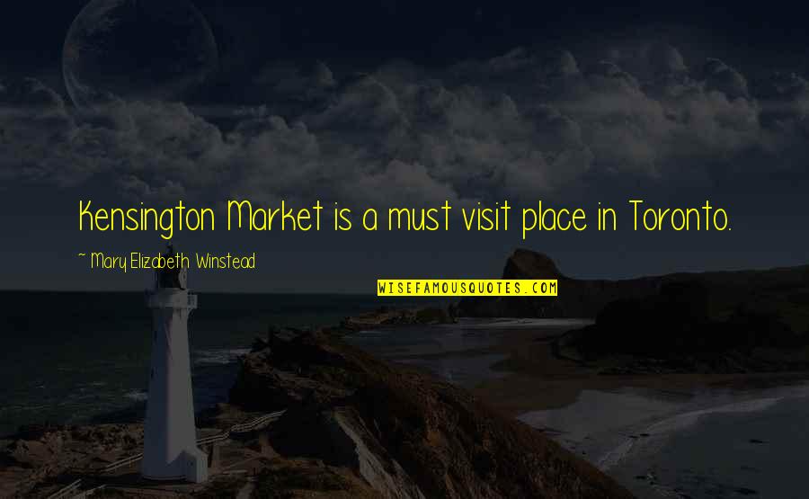 Quotes Guido Het Eiland Quotes By Mary Elizabeth Winstead: Kensington Market is a must visit place in