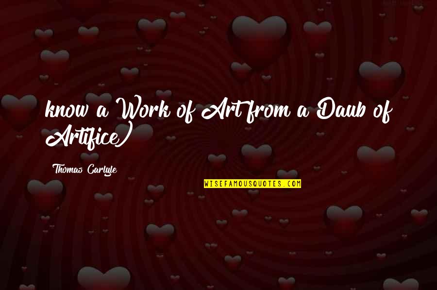 Quotes Gusto Kita Quotes By Thomas Carlyle: know a Work of Art from a Daub