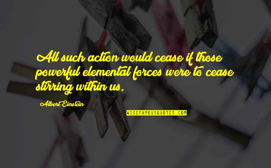 Quotes Hank Quotes By Albert Einstein: All such action would cease if those powerful Quotes Hank Quotes By Albert Einstein: All such action would cease if those powerful