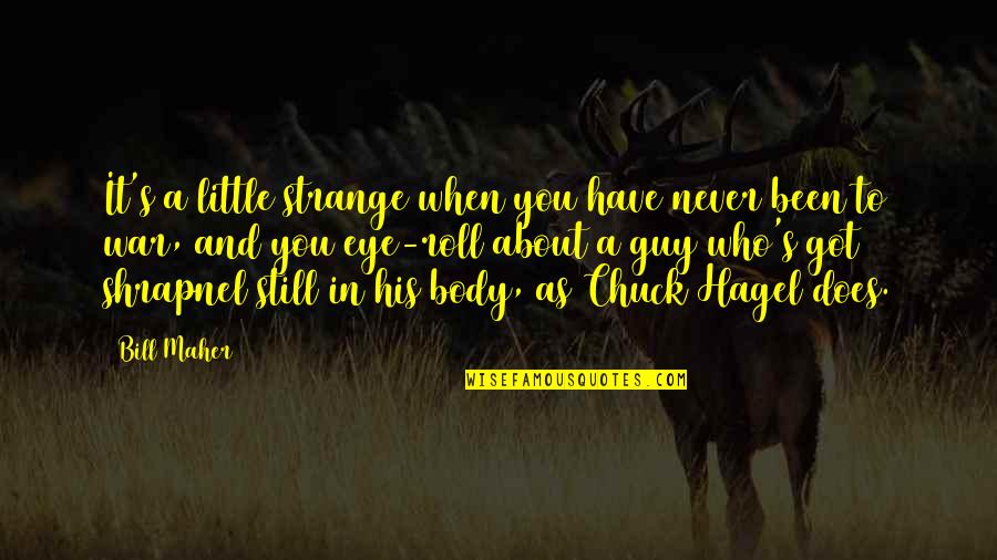 Quotes Harapan Palsu Quotes By Bill Maher: It's a little strange when you have never