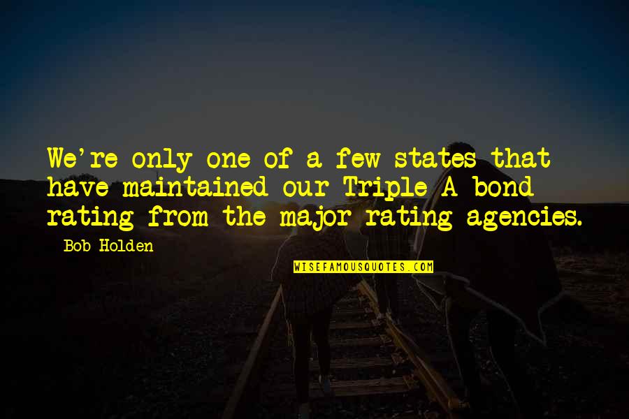 Quotes Hesse Siddhartha Quotes By Bob Holden: We're only one of a few states that Quotes Hesse Siddhartha Quotes By Bob Holden: We're only one of a few states that