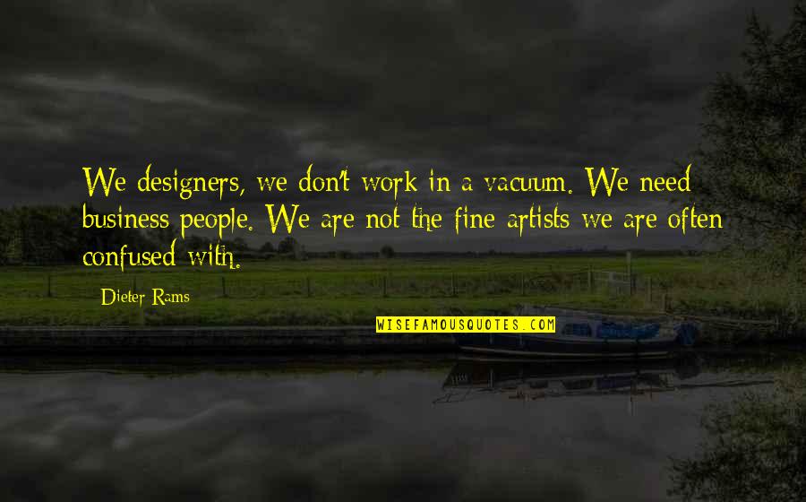 Quotes Hilton Quotes By Dieter Rams: We designers, we don't work in a vacuum.