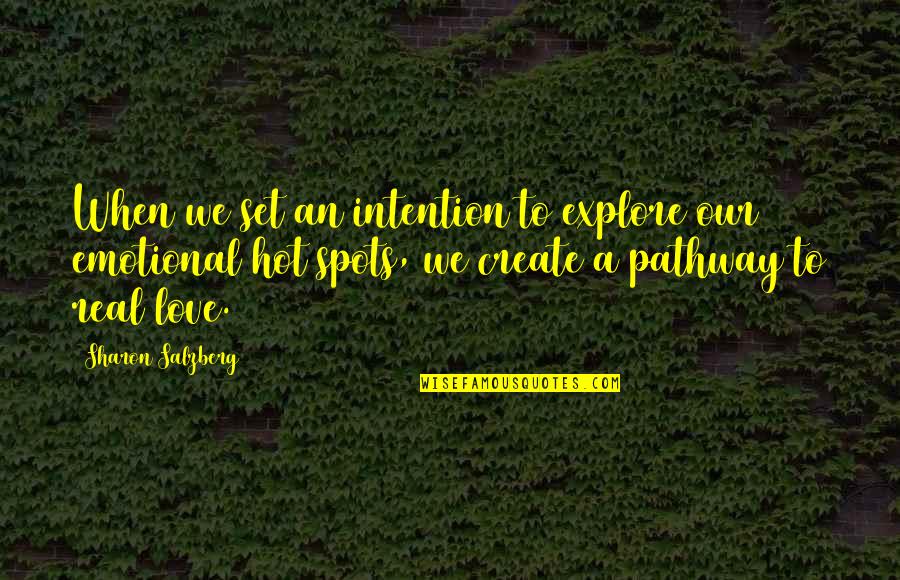 Quotes Hot Quotes By Sharon Salzberg: When we set an intention to explore our Quotes Hot Quotes By Sharon Salzberg: When we set an intention to explore our