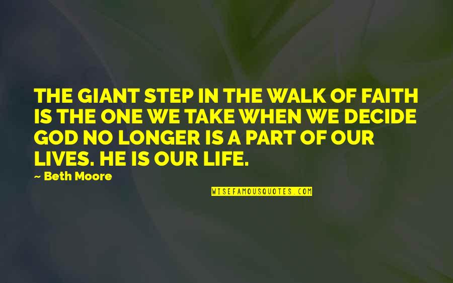 Quotes Html Code Quotes By Beth Moore: THE GIANT STEP IN THE WALK OF FAITH