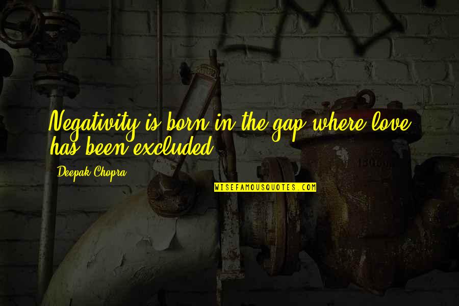 Quotes Html Css Quotes By Deepak Chopra: Negativity is born in the gap where love