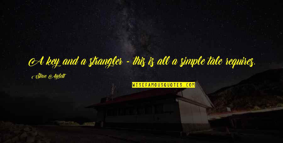 Quotes Hubungan Quotes By Steve Aylett: A key and a strangler - this is