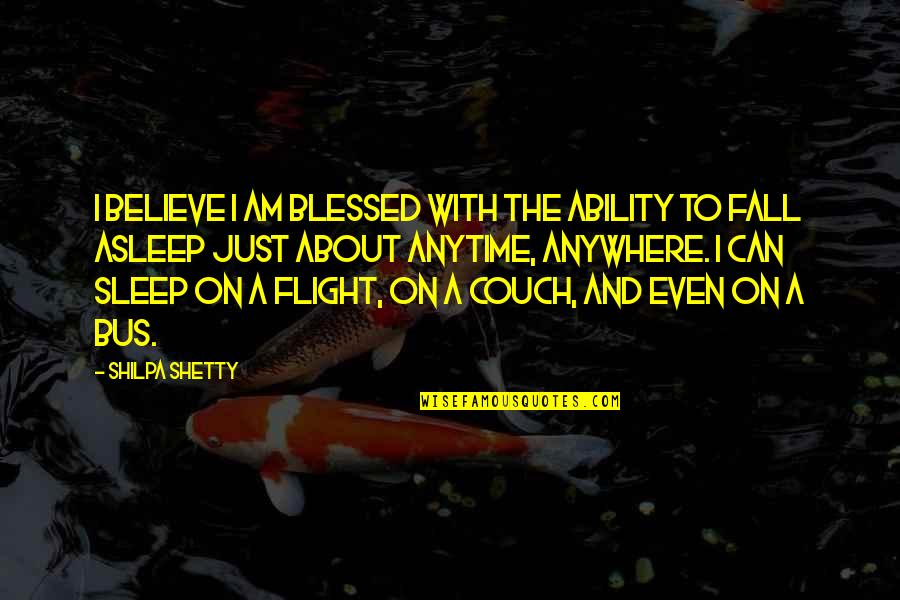 Quotes Hypnosis Life Quotes By Shilpa Shetty: I believe I am blessed with the ability