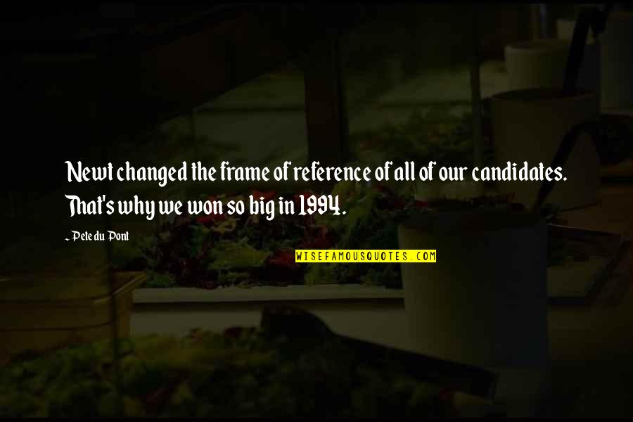 Quotes Ibm Founder Quotes By Pete Du Pont: Newt changed the frame of reference of all