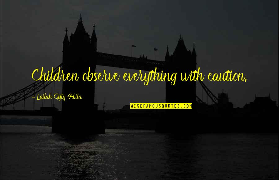 Quotes Inaction Evil Quotes By Lailah Gifty Akita: Children observe everything with caution.