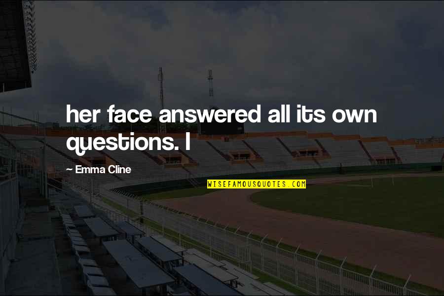 Quotes Infantry Speech Quotes By Emma Cline: her face answered all its own questions. I