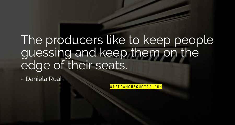 Quotes Insight Understanding Quotes By Daniela Ruah: The producers like to keep people guessing and