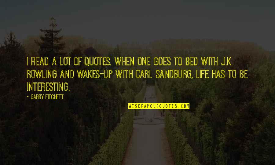 Quotes Interesting Quotes By Garry Fitchett: I read a lot of quotes. When one Quotes Interesting Quotes By Garry Fitchett: I read a lot of quotes. When one